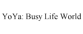 YOYA: BUSY LIFE WORLD