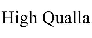 HIGH QUALLA