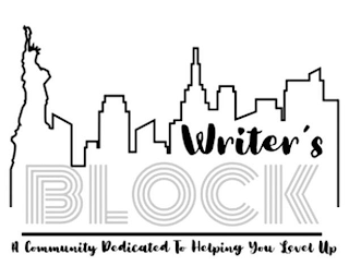 WRITER'S BLOCK A COMMUNITY DEDICATED TO HELPING YOU LEVEL UP