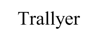 TRALLYER