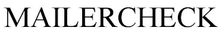 MAILERCHECK