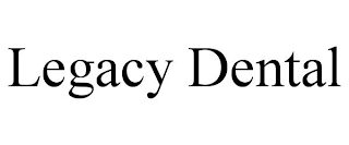 LEGACY DENTAL