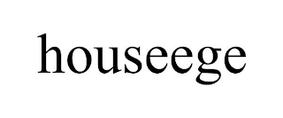 HOUSEEGE