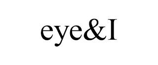 EYE&I