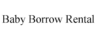 BABY BORROW RENTAL