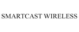 SMARTCAST WIRELESS