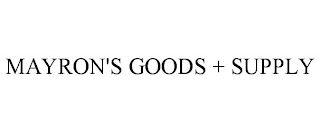 MAYRON'S GOODS + SUPPLY