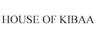 HOUSE OF KIBAA