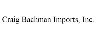 CRAIG BACHMAN IMPORTS, INC.