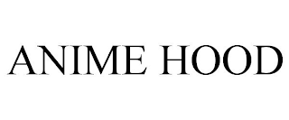 ANIME HOOD