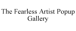 THE FEARLESS ARTIST POPUP GALLERY