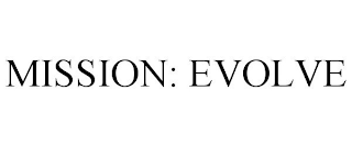 MISSION: EVOLVE