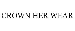 CROWN HER WEAR