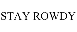 STAY ROWDY