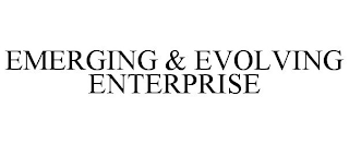 EMERGING & EVOLVING ENTERPRISE