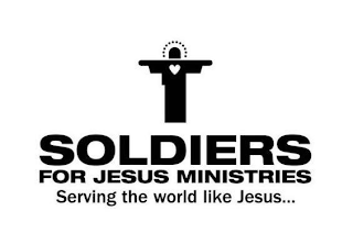 SOLDIERS FOR JESUS MINISTRIES SERVING THE WORLD LIKE JESUS...