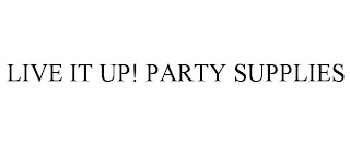 LIVE IT UP! PARTY SUPPLIES