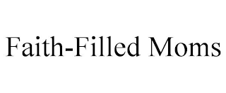 FAITH-FILLED MOMS