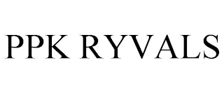 PPK RYVALS