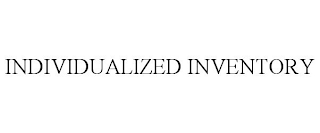 INDIVIDUALIZED INVENTORY