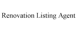 RENOVATION LISTING AGENT