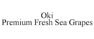 OKI PREMIUM FRESH SEA GRAPES