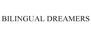 BILINGUAL DREAMERS