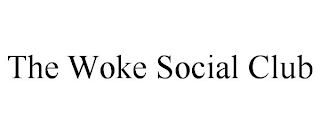 THE WOKE SOCIAL CLUB