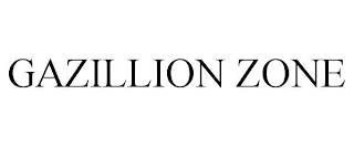 GAZILLION ZONE