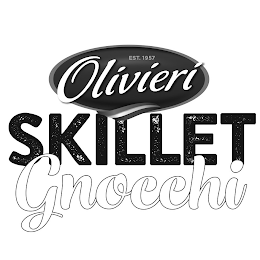 EST. 1957 OLIVIERI SKILLET GNOCCHI