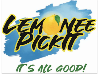 LEMONEE PICKIT... IT'S ALL GOOD!