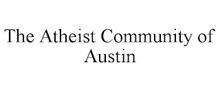 THE ATHEIST COMMUNITY OF AUSTIN