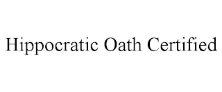 HIPPOCRATIC OATH CERTIFIED