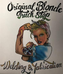 ORIGINAL BLONDE TRUCK STOP WELD WELDING & FABRICATION