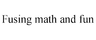 FUSING MATH AND FUN