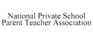 NATIONAL PRIVATE SCHOOL PARENT TEACHER ASSOCIATION