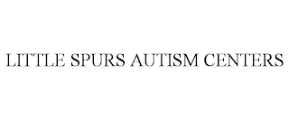 LITTLE SPURS AUTISM CENTERS