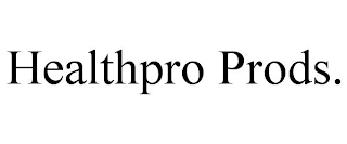 HEALTHPRO PRODS.