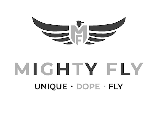 MF MIGHTY FLY UNIQUE · DOPE · FLY