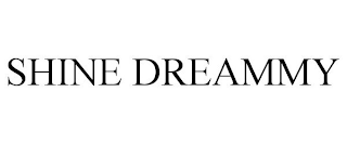 SHINE DREAMMY