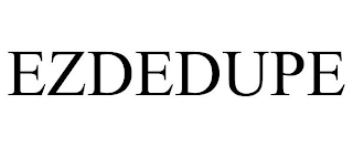 EZDEDUPE