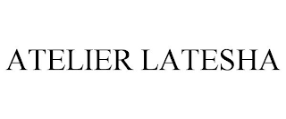 ATELIER LATESHA