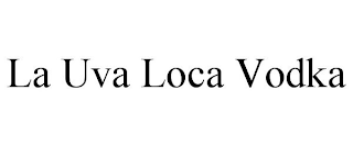 LA UVA LOCA VODKA