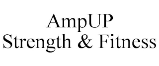 AMPUP STRENGTH & FITNESS