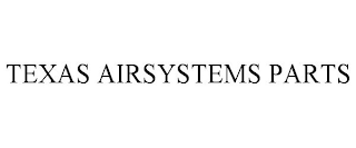 TEXAS AIRSYSTEMS PARTS