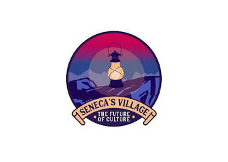 SENECA'S VILLAGE THE FUTURE OF CULTURE