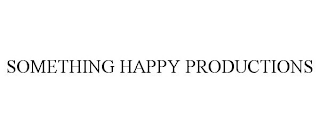 SOMETHING HAPPY PRODUCTIONS