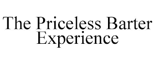 THE PRICELESS BARTER EXPERIENCE