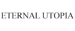 ETERNAL UTOPIA