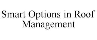 SMART OPTIONS IN ROOF MANAGEMENT